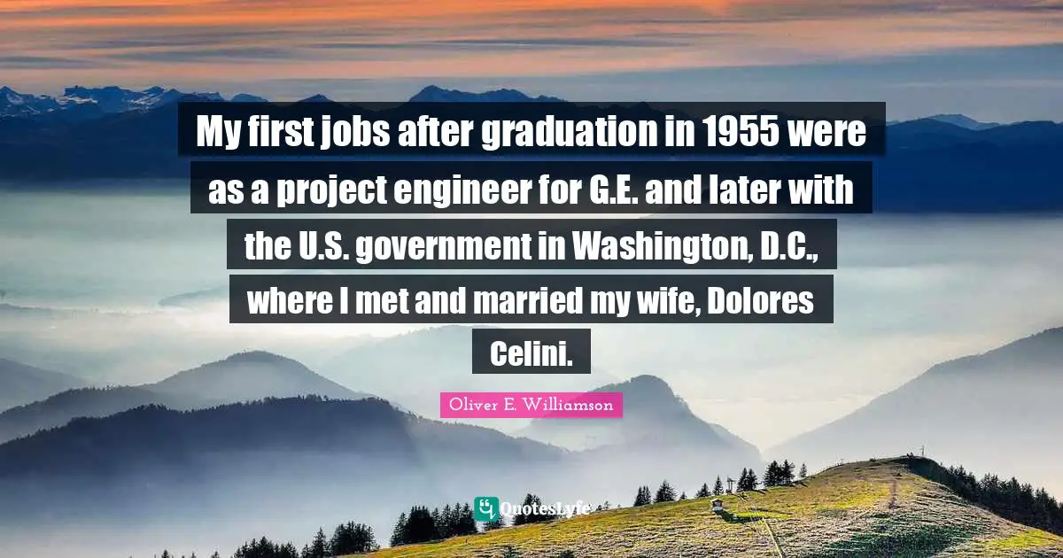 My first jobs after graduation in 1955 were as a project engineer for G.E. and later with the U.S. government in Washington, D.C., where I met and married my wife, Dolores Celini.