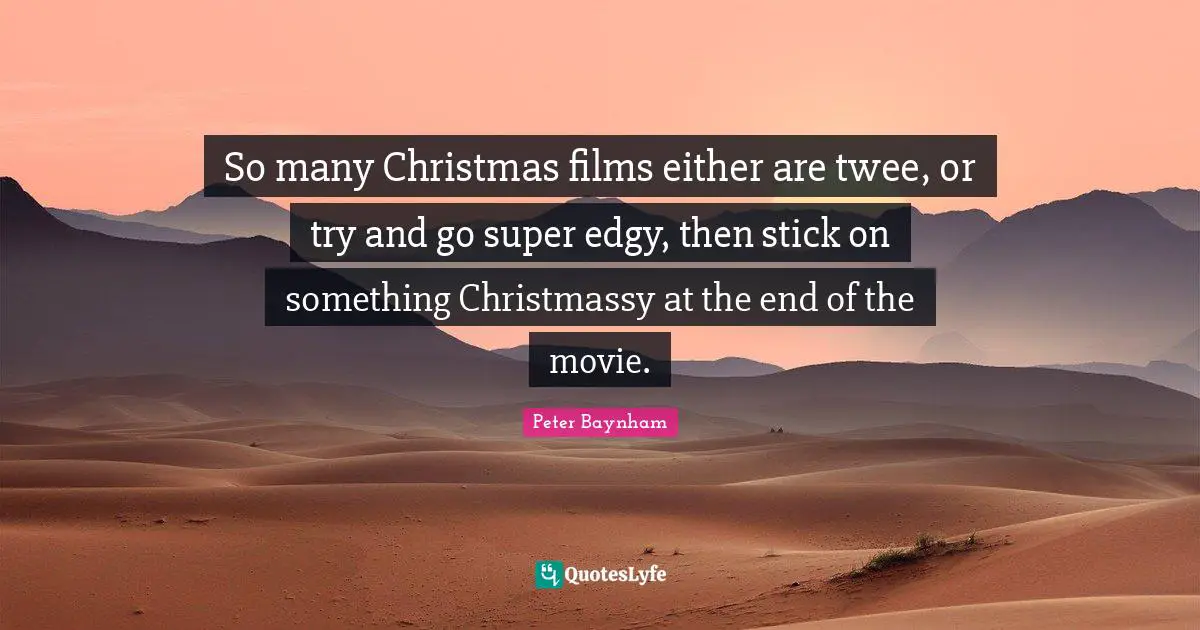 So many Christmas films either are twee, or try and go super edgy, then stick on something Christmassy at the end of the movie.