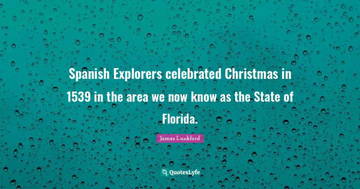 Spanish Explorers celebrated Christmas in 1539 in the area we now know as the State of Florida.