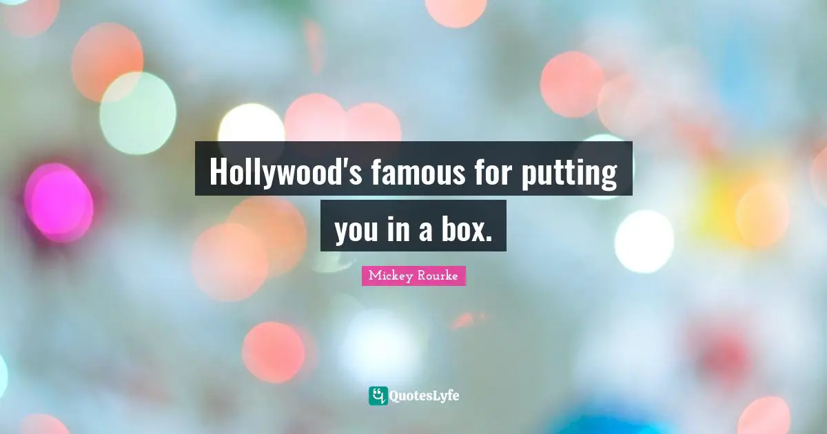 The Box Quotes: "Hollywood's famous for putting you in a box."