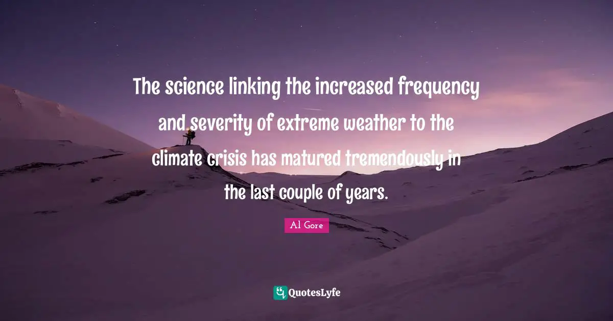 The science linking the increased frequency and severity of extreme weather to the climate crisis has matured tremendously in the last couple of years.