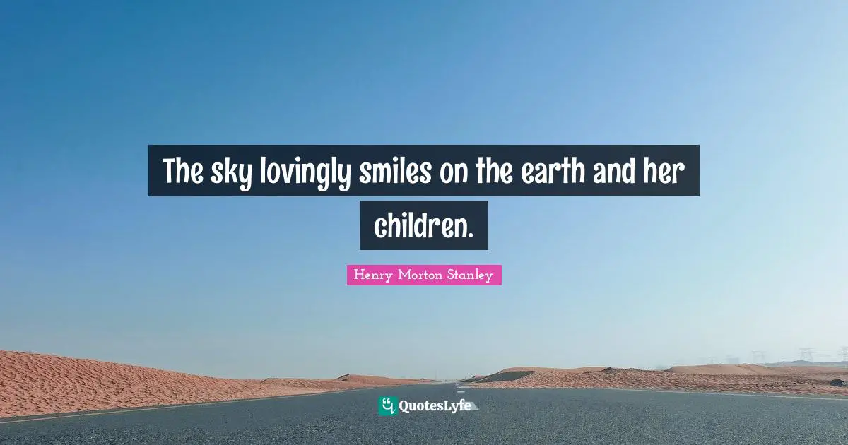 The sky lovingly smiles on the earth and her children.