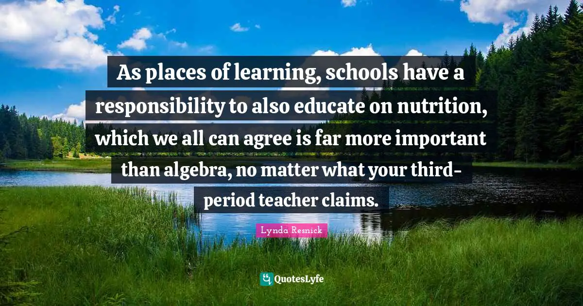 As places of learning, schools have a responsibility to also educate on nutrition, which we all can agree is far more important than algebra, no matter what your third-period teacher claims.