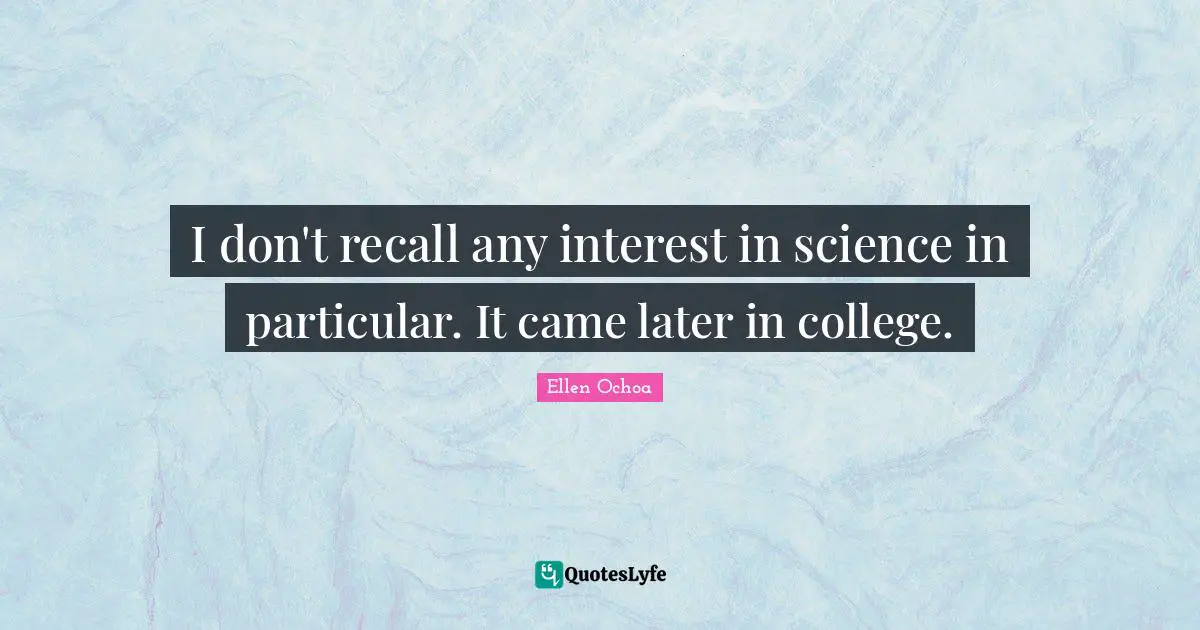 I don't recall any interest in science in particular. It came later in college.