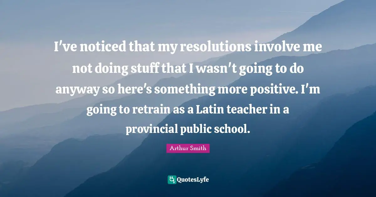I've noticed that my resolutions involve me not doing stuff that I wasn't going to do anyway so here's something more positive. I'm going to retrain as a Latin teacher in a provincial public school.