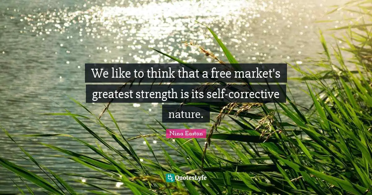We like to think that a free market's greatest strength is its self-corrective nature.
