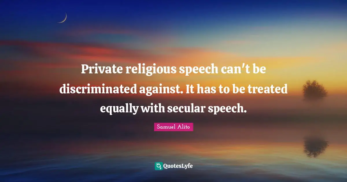 Private religious speech can't be discriminated against. It has to be treated equally with secular speech.