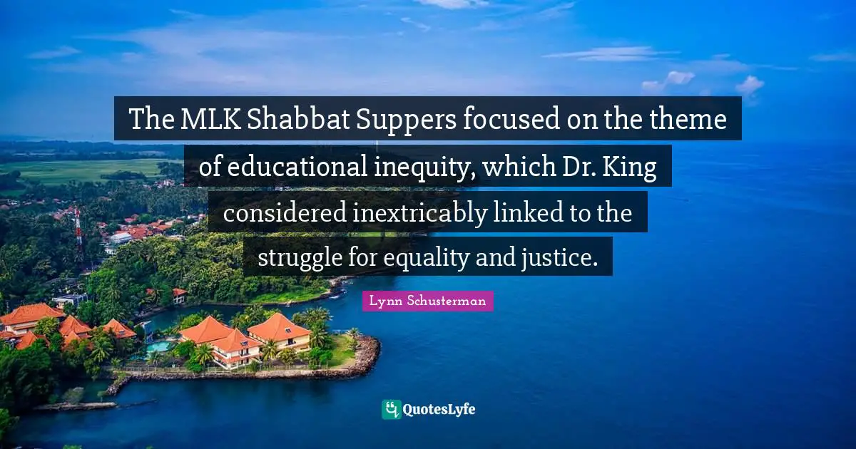 The MLK Shabbat Suppers focused on the theme of educational inequity, which Dr. King considered inextricably linked to the struggle for equality and justice.