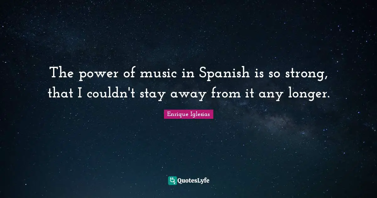 The power of music in Spanish is so strong, that I couldn't stay away from it any longer.