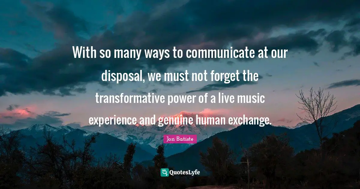 With so many ways to communicate at our disposal, we must not forget the transformative power of a live music experience and genuine human exchange.