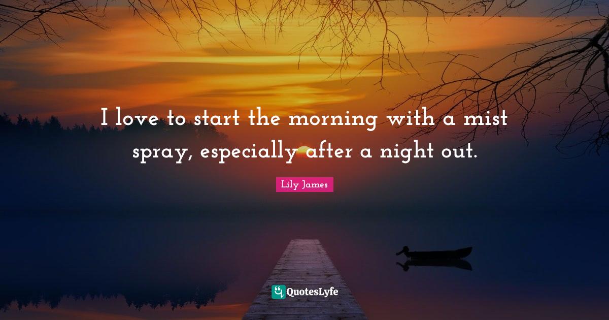 Best Lily James Quotes with images to share and download for free at