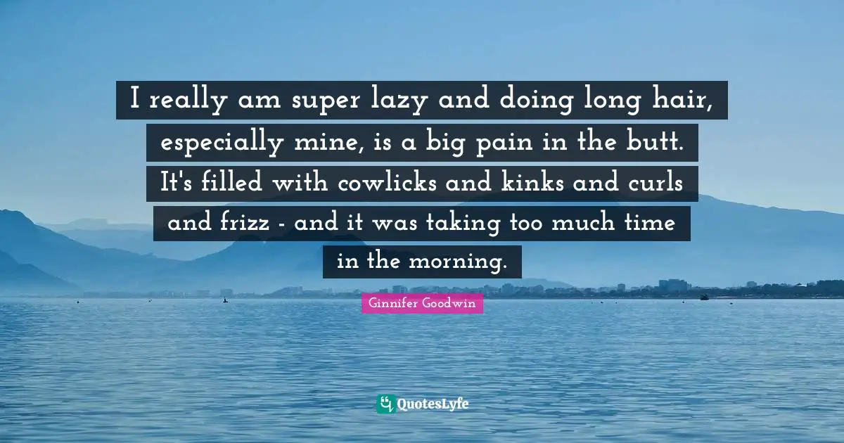 I really am super lazy and doing long hair, especially mine, is a big pain in the butt. It's filled with cowlicks and kinks and curls and frizz - and it was taking too much time in the morning.