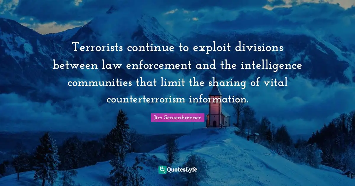 Terrorists continue to exploit divisions between law enforcement and the intelligence communities that limit the sharing of vital counterterrorism information.