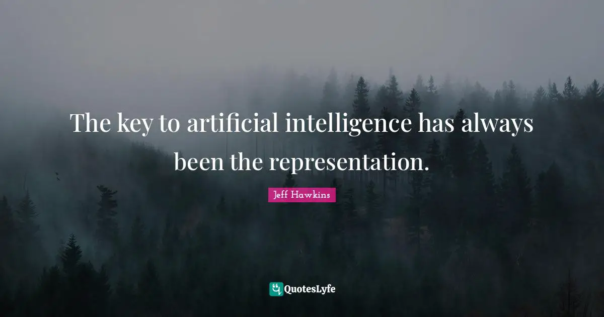 The key to artificial intelligence has always been the representation.
