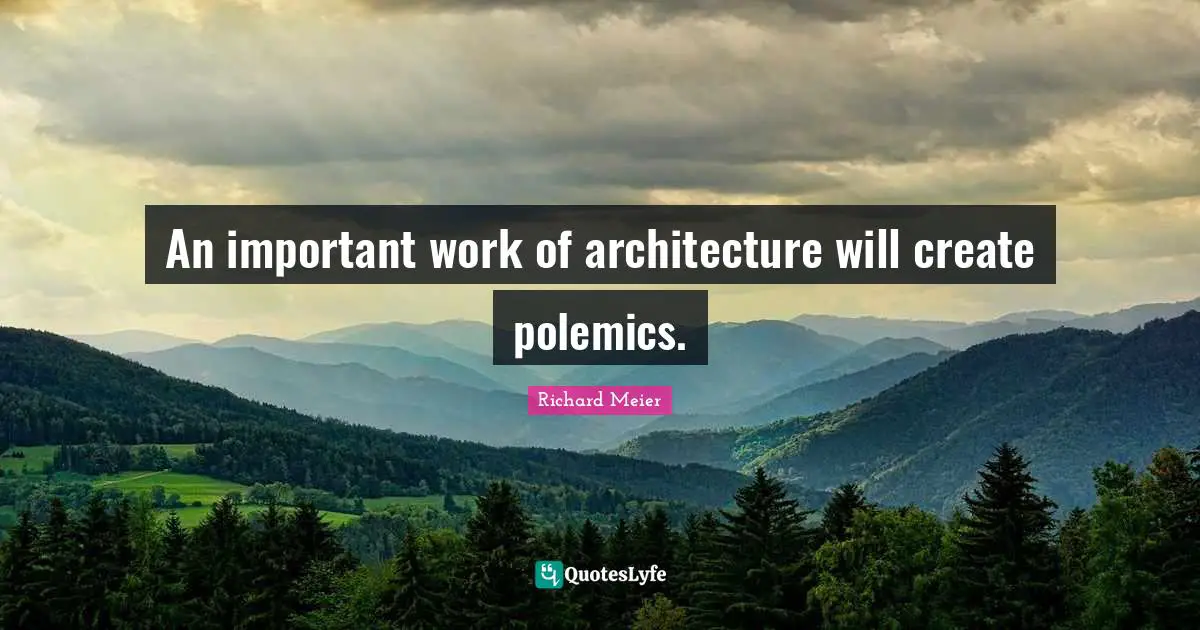 An important work of architecture will create polemics.