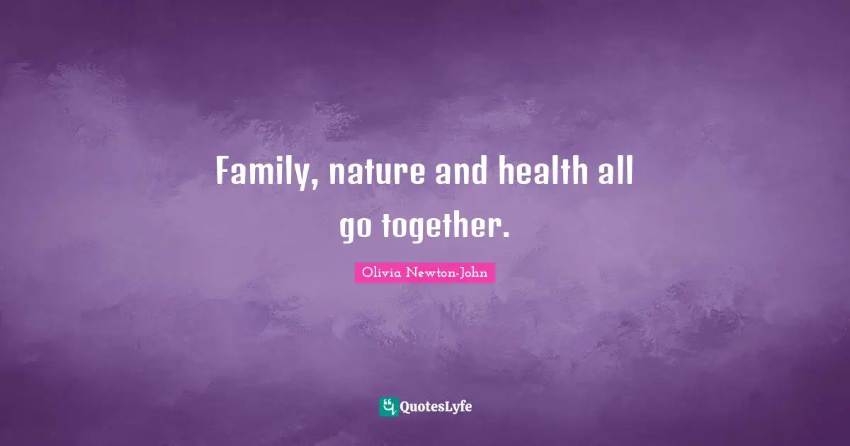Family, nature and health all go together.