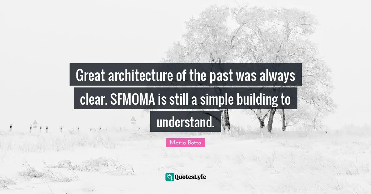 Great architecture of the past was always clear. SFMOMA is still a simple building to understand.