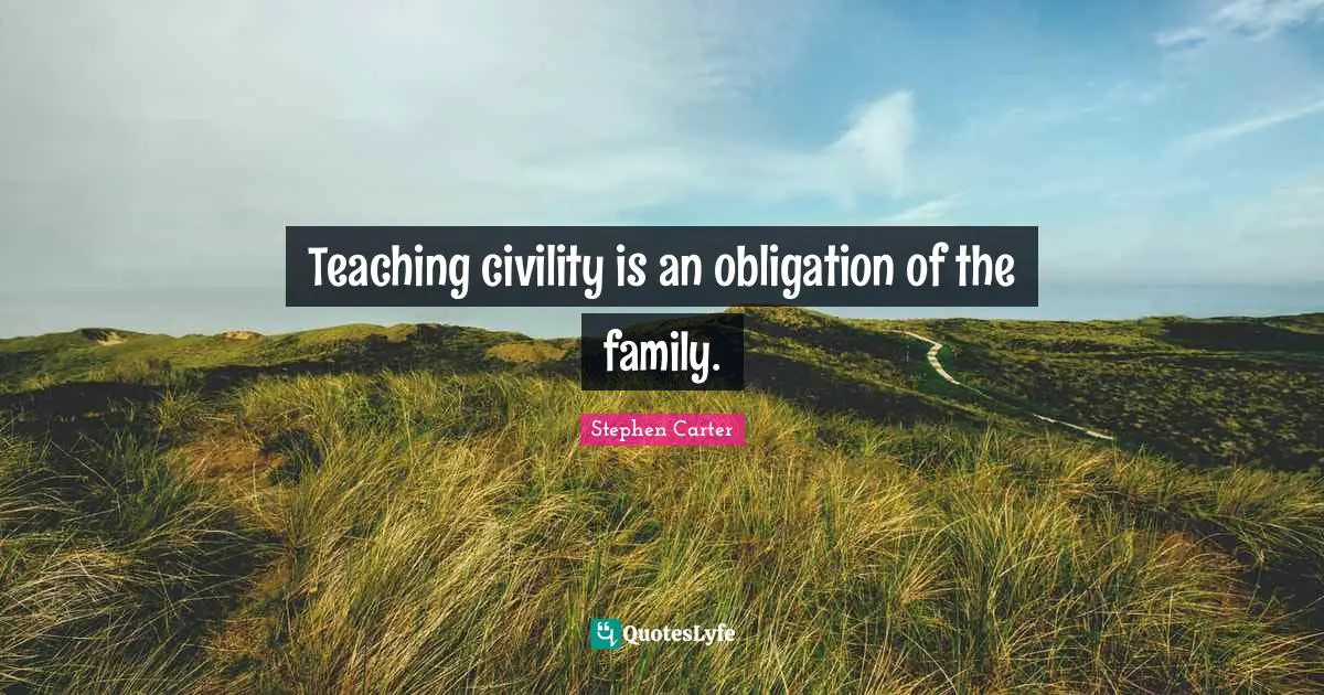 Teaching civility is an obligation of the family.