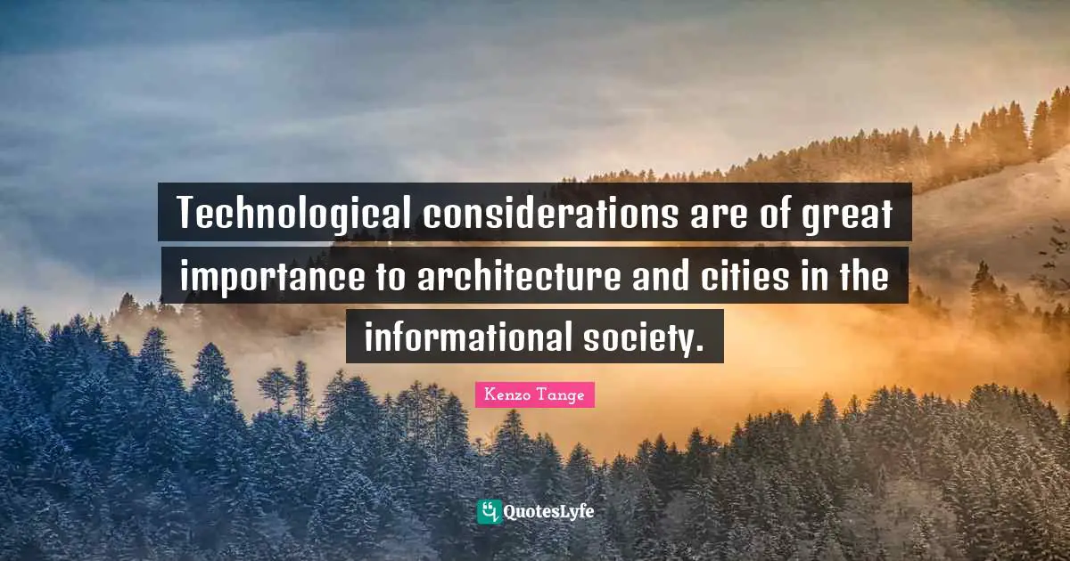 Technological considerations are of great importance to architecture and cities in the informational society.