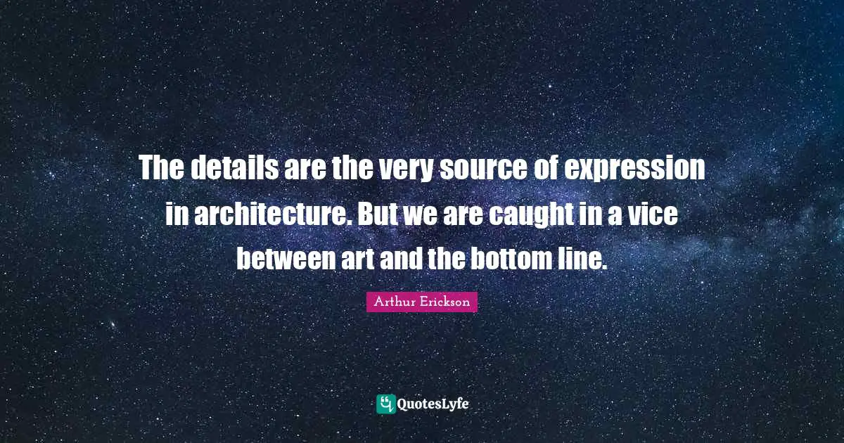 The details are the very source of expression in architecture. But we are caught in a vice between art and the bottom line.