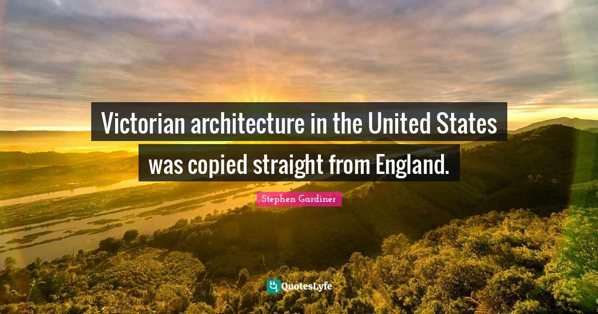 Victorian architecture in the United States was copied straight from E