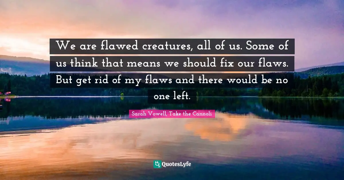 Best Sarah Vowell, Take the Cannoli Quotes with images to share and
