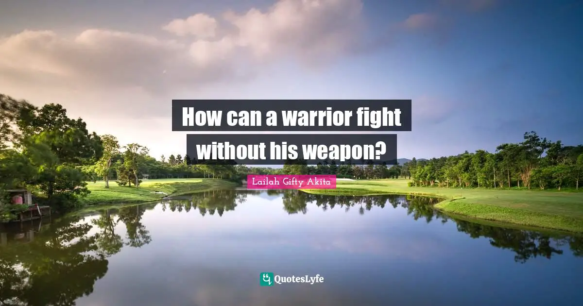 How can a warrior fight without his weapon?