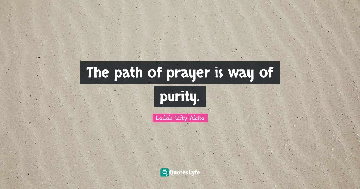 The path of prayer is way of purity.