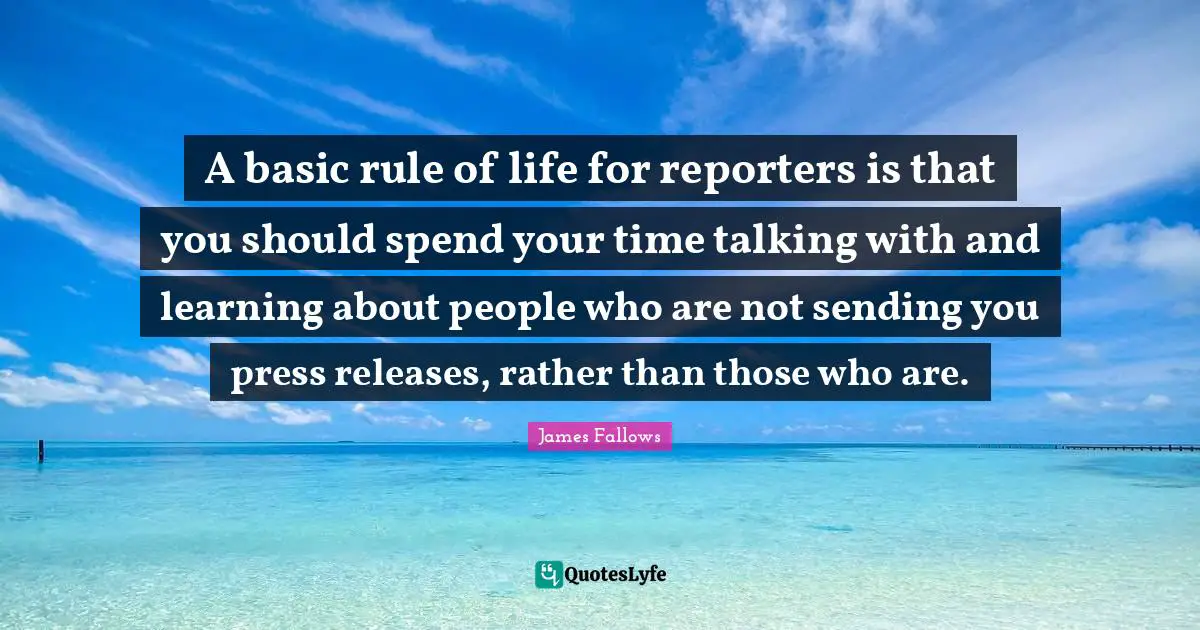 A basic rule of life for reporters is that you should spend your time talking with and learning about people who are not sending you press releases, rather than those who are.