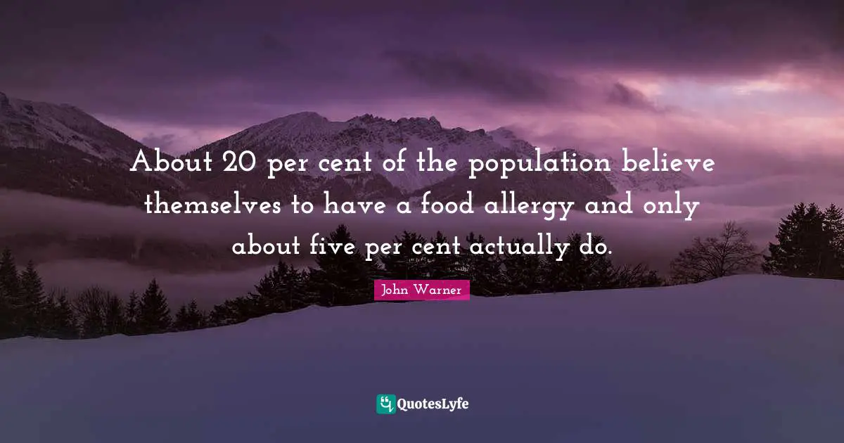 About 20 per cent of the population believe themselves to have a food allergy and only about five per cent actually do.