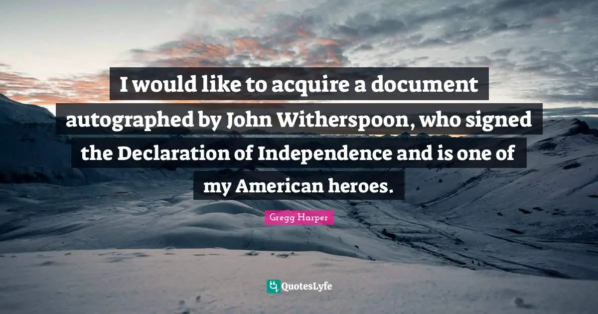I would like to acquire a document autographed by John Witherspoon, who signed the Declaration of Independence and is one of my American heroes.