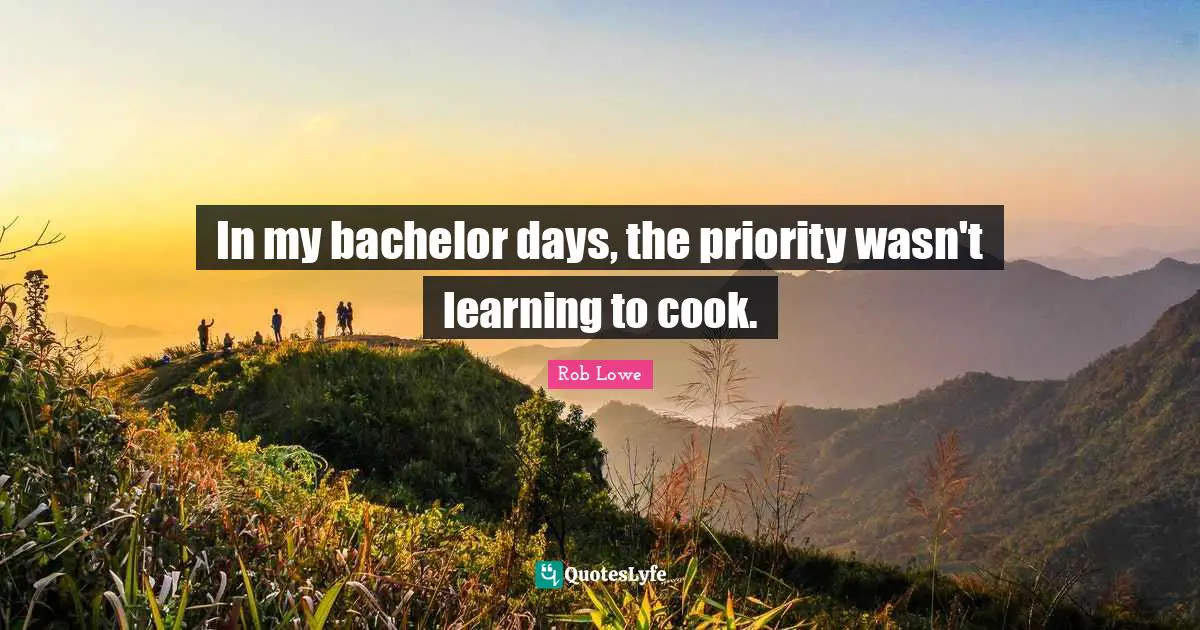 In my bachelor days, the priority wasn't learning to cook.