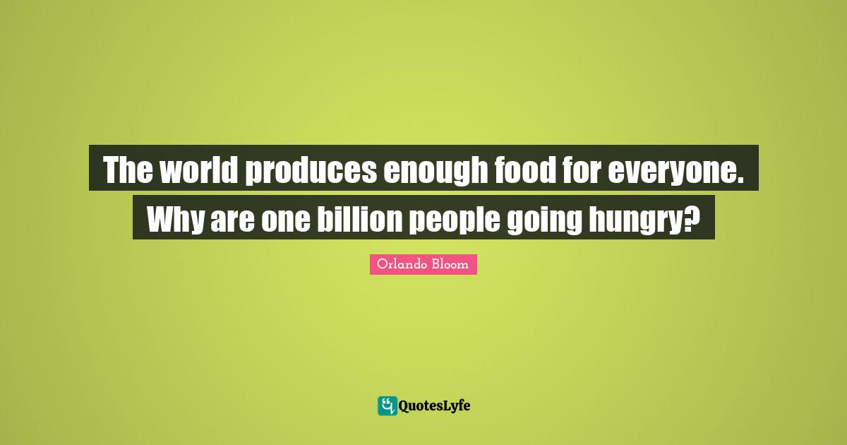 The world produces enough food for everyone. Why are one billion people going hungry?