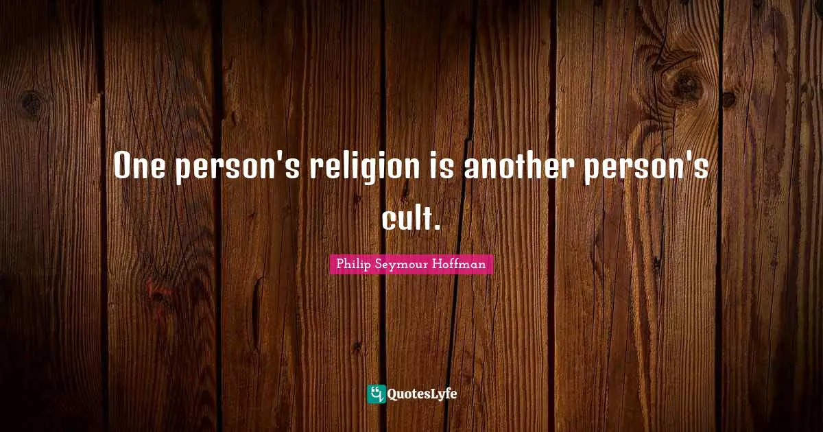 One person's religion is another person's cult.