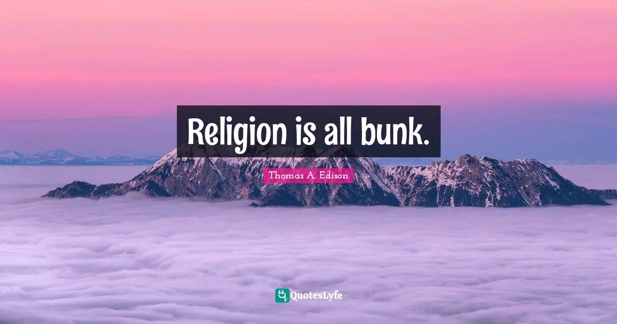 Religion is all bunk.