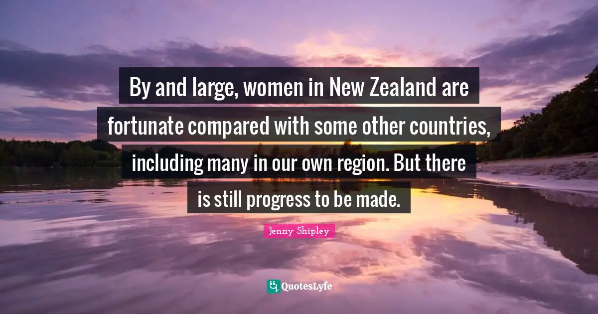 By and large, women in New Zealand are fortunate compared with some other countries, including many in our own region. But there is still progress to be made.