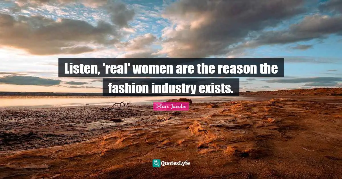 Listen, 'real' women are the reason the fashion industry exists.