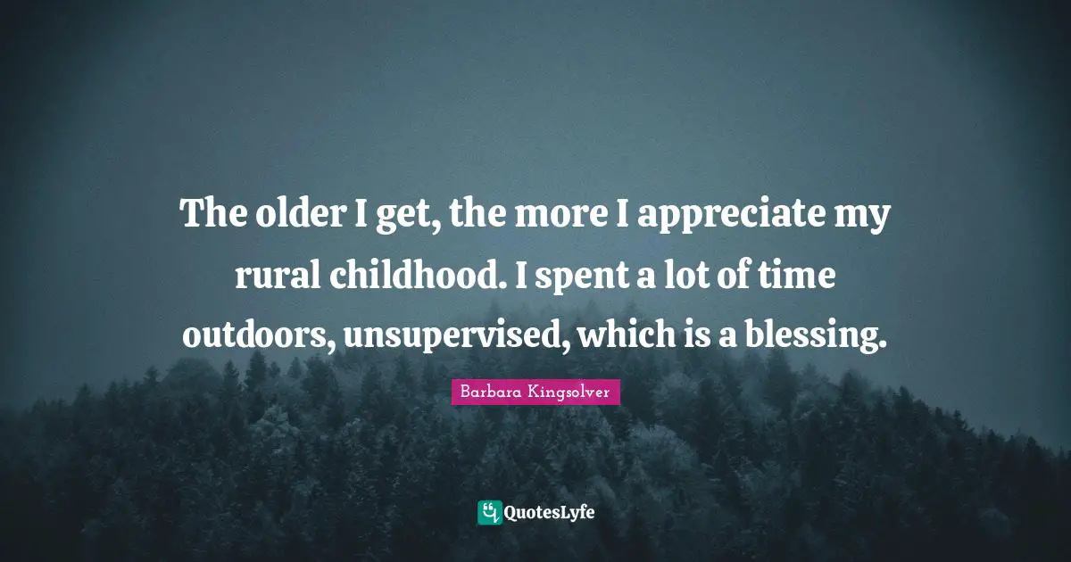 The older I get, the more I appreciate my rural childhood. I spent a lot of time outdoors, unsupervised, which is a blessing.