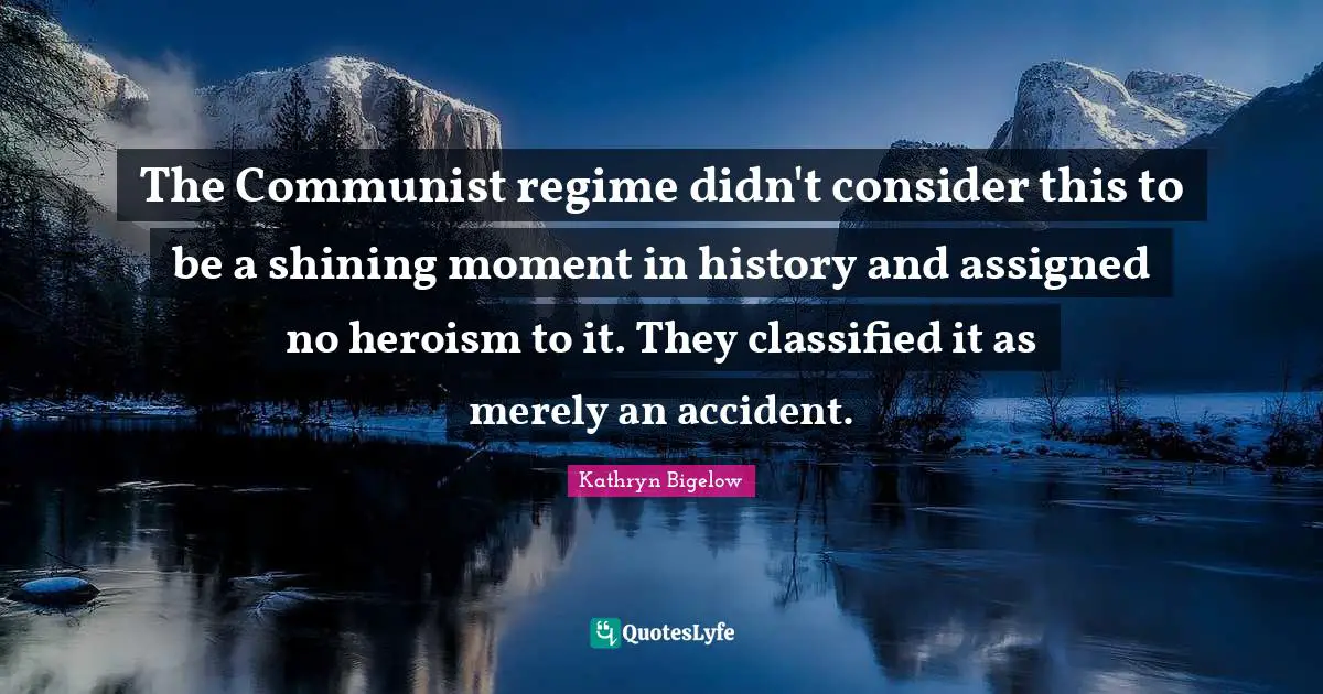 The Communist regime didn't consider this to be a shining moment in history and assigned no heroism to it. They classified it as merely an accident.