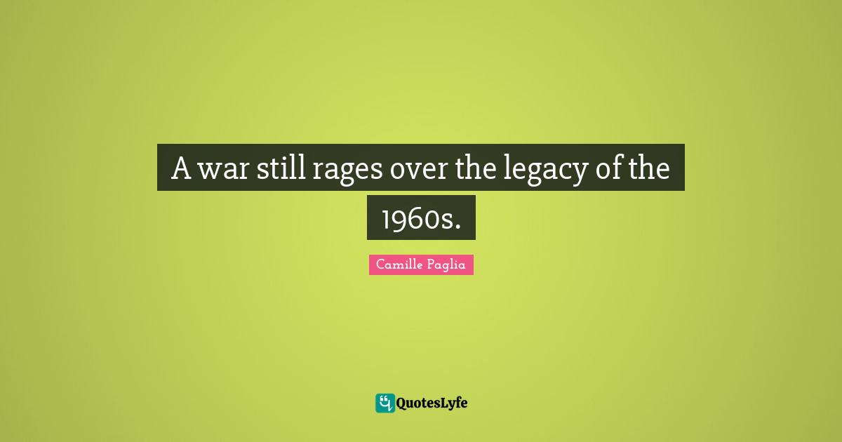 A war still rages over the legacy of the 1960s.