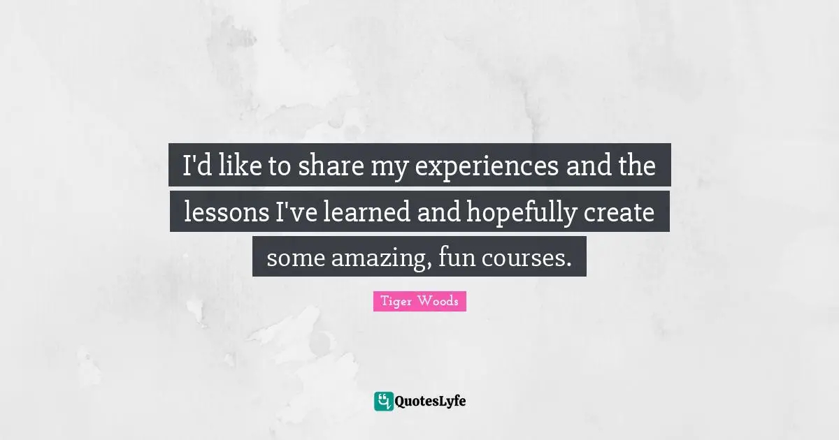 I'd like to share my experiences and the lessons I've learned and hopefully create some amazing, fun courses.