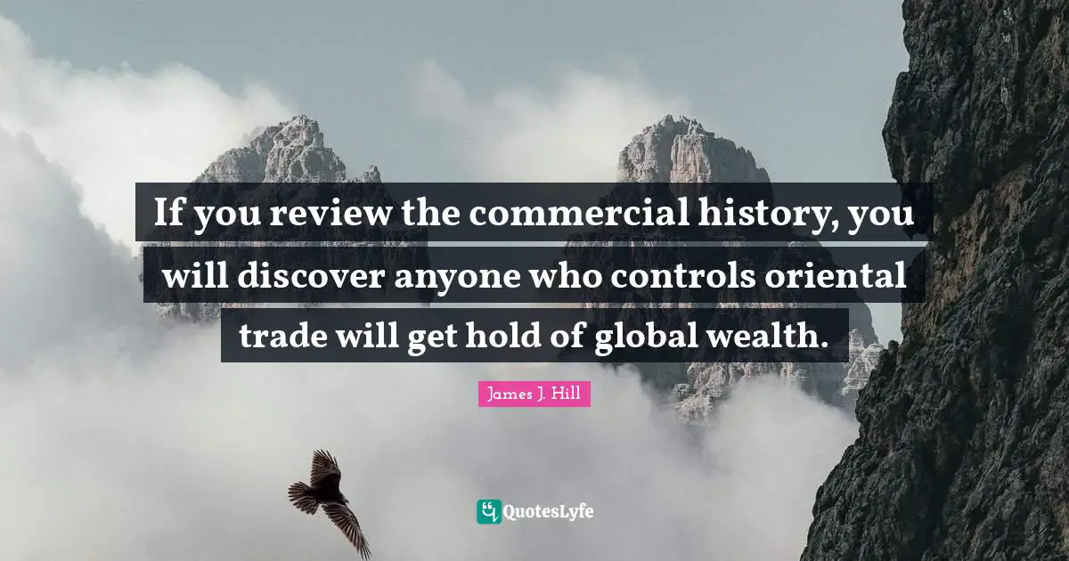 From Review Quotes: "If you review the commercial history, you will discover anyone who controls oriental trade will get hold of global wealth."