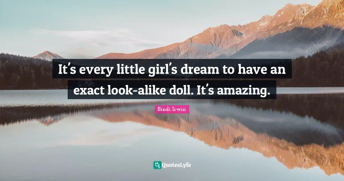 It's every little girl's dream to have an exact look-alike doll. It's amazing.