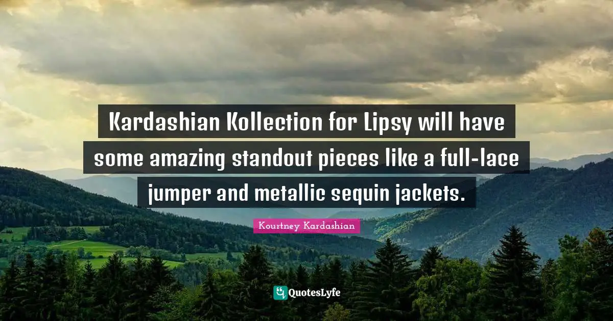 Kardashian Kollection for Lipsy will have some amazing standout pieces like a full-lace jumper and metallic sequin jackets.