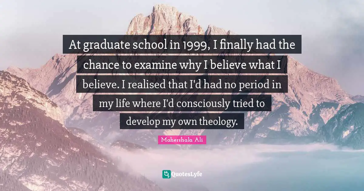 At graduate school in 1999, I finally had the chance to examine why I believe what I believe. I realised that I'd had no period in my life where I'd consciously tried to develop my own theology.