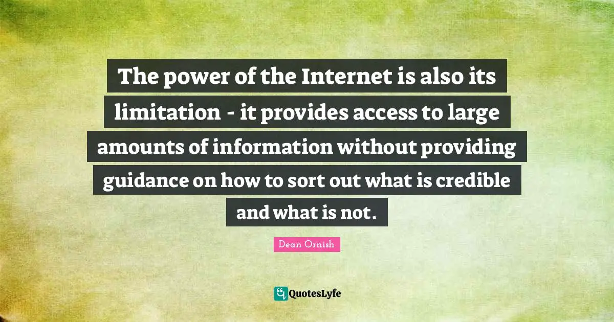 The power of the Internet is also its limitation - it provides access to large amounts of information without providing guidance on how to sort out what is credible and what is not.