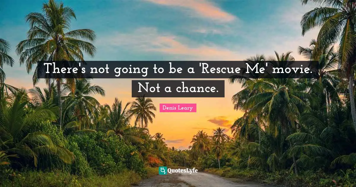 There's not going to be a 'Rescue Me' movie. Not a chance.