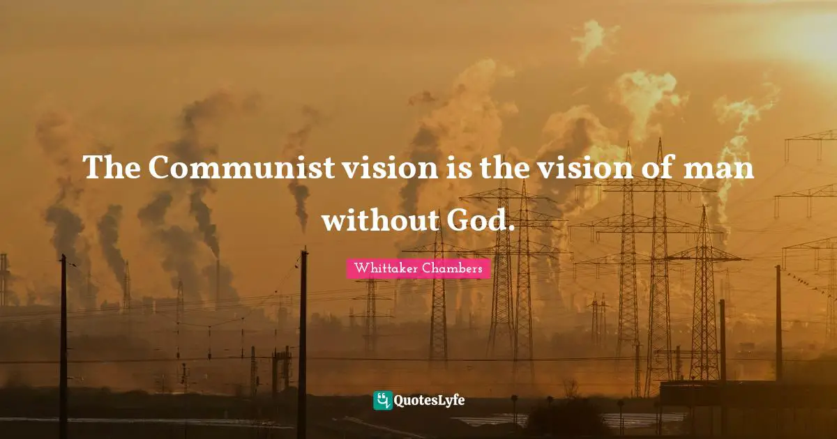 The Communist vision is the vision of man without God.