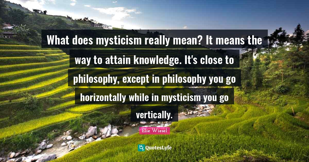 What does mysticism really mean? It means the way to attain knowledge
