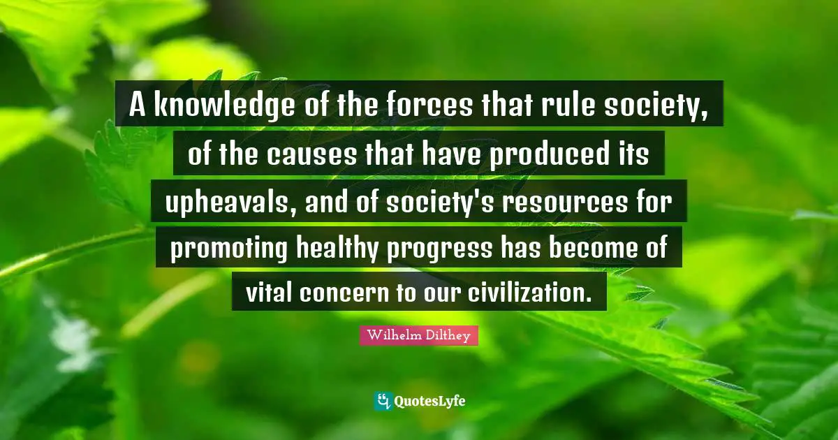 A knowledge of the forces that rule society, of the causes that have produced its upheavals, and of society's resources for promoting healthy progress has become of vital concern to our civilization.